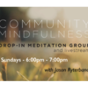 Community Mindfulness drop-in meditation group