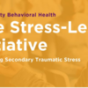 The Stress-Less Initiative, Preventing Secondary Traumatic Stress